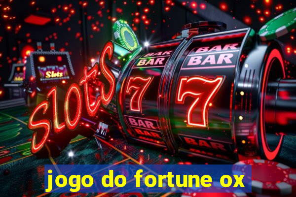 jogo do fortune ox